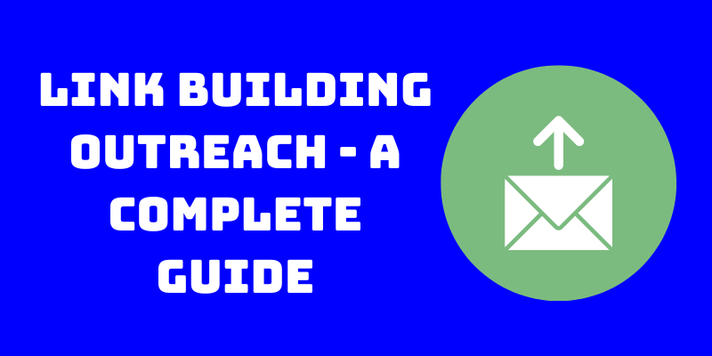Link Building Outreach - A Complete Guide