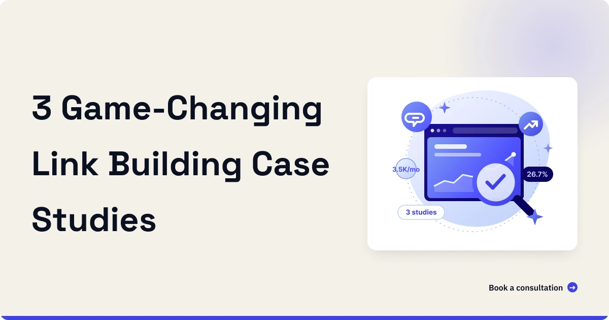 3 Game-Changing Link Building Case Studies