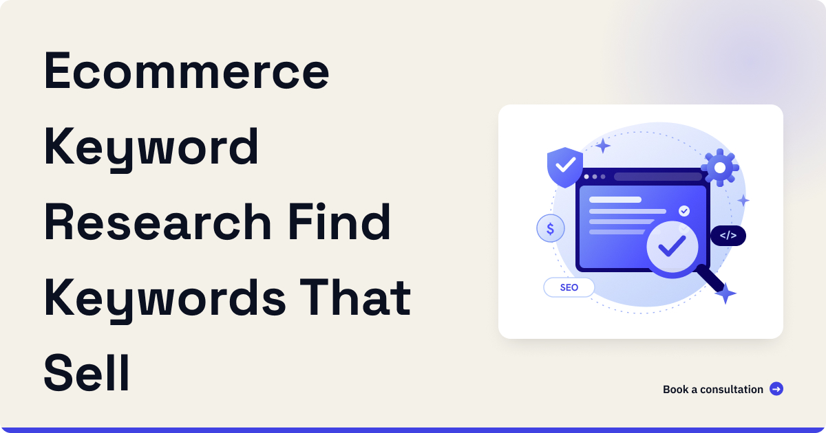 Ecommerce keyword research: how to find keywords that actually sell