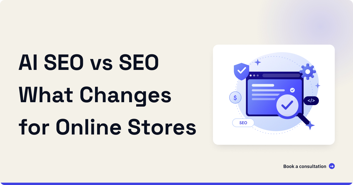 AI SEO vs SEO: What Changes for an Online Store