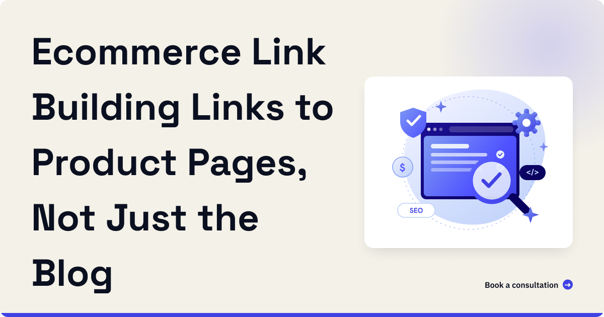 Ecommerce Link Building: How to Earn Links to Product Pages