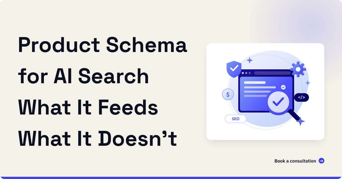 Product Schema for AI Search: What It Feeds, What It Doesn’t, and How to Get It Right